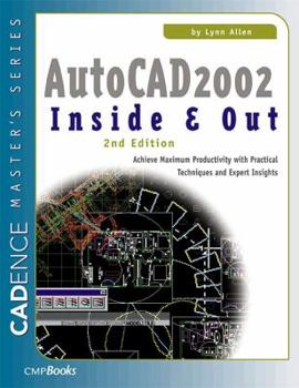 Paperback AutoCAD 2002 Inside and Out: Practical Techniques and Expert Insights for Maximum Productivity Book