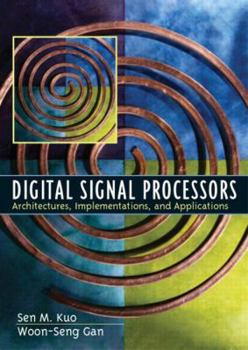 Hardcover Digital Signal Processors: Architectures, Implementations, and Applications [With CDROM] Book
