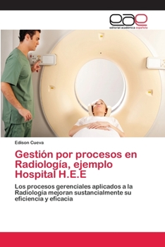 Paperback Gestión por procesos en Radiología, ejemplo Hospital H.E.E [Spanish] Book