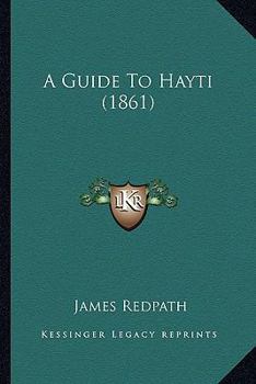 Paperback A Guide To Hayti (1861) Book