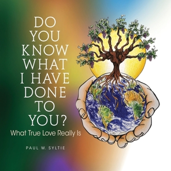 Paperback Do You Know What I Have Done to You?: What True Love Really Is Book
