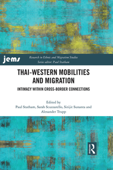 Paperback Thai-Western Mobilities and Migration: Intimacy Within Cross-Border Connections Book