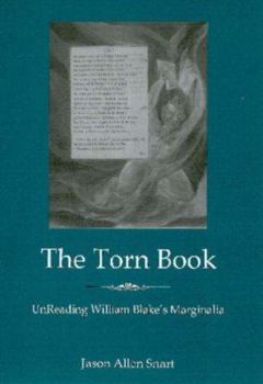 Hardcover The Torn Book: Unreading William Blake's Marginalia Book