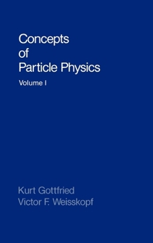 Hardcover Concepts of Particle Physics: Volume I Book