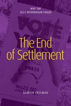 Paperback The End of Settlement: why the 2023 referendum failed Book