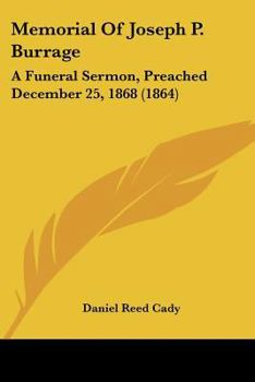 Paperback Memorial Of Joseph P. Burrage: A Funeral Sermon, Preached December 25, 1868 (1864) Book