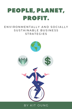 Paperback People, Planet, Profit: Environmentally and Socially Sustainable Business Strategies Book