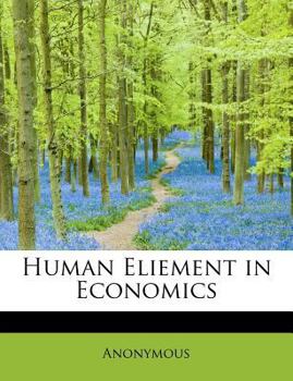 Paperback Human Eliement in Economics Book