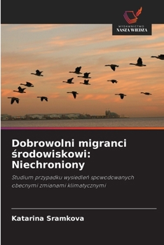 Paperback Dobrowolni migranci środowiskowi: Niechroniony [Polish] Book