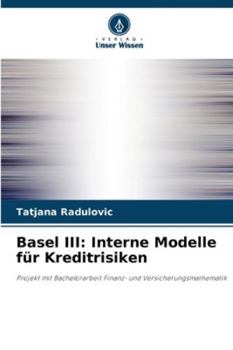 Paperback Basel III: Interne Modelle für Kreditrisiken [German] Book