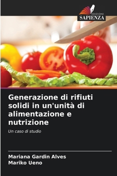 Paperback Generazione di rifiuti solidi in un'unità di alimentazione e nutrizione [Italian] Book