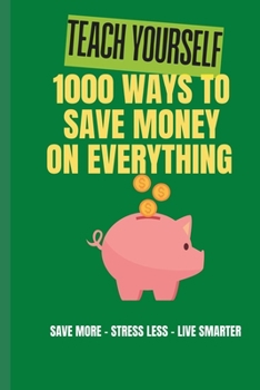 Paperback Teach Yourself: 1000 Ways to Save Money on Everything Book