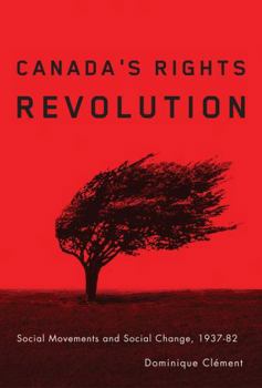 Paperback Canada's Rights Revolution: Social Movements and Social Change, 1937-82 Book