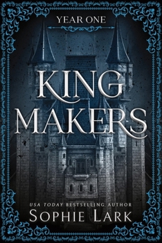 Kingmakers: Year One - Book #1 of the Kingmakers