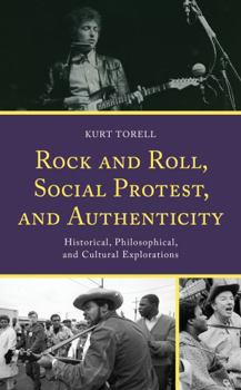 Paperback Rock and Roll, Social Protest, and Authenticity: Historical, Philosophical, and Cultural Explorations Book