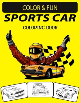 Paperback Sports Car Coloring Book: New & Expanded Edition Unique Designs Sports Car Coloring Book for Adults Book