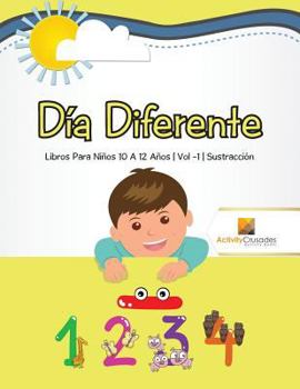 Paperback Día Diferente: Libros Para Niños 10 A 12 Años Vol -1 Sustracción [Spanish] Book