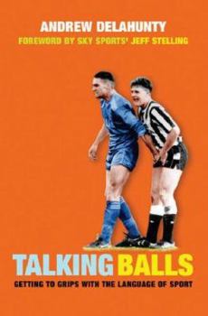 Hardcover Talking Balls: Getting to Grips with the Language of Sport Book