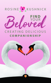 Paperback Find Your Beloved: Creating Delicious Companionship Book