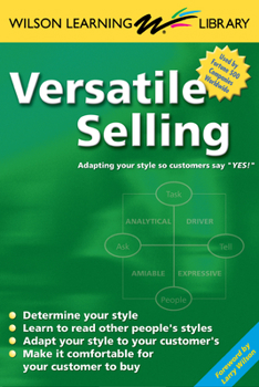 Paperback Versatile Selling: Selling the Way Your Customer Wants to Buy Book