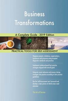 Paperback Business Transformations A Complete Guide - 2019 Edition Book