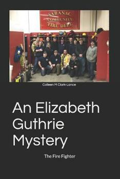 Paperback An Elizabeth Guthrie Mystery: The Fire Fighter Book