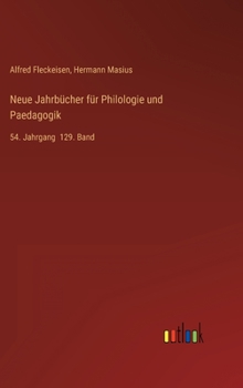 Hardcover Neue Jahrbücher für Philologie und Paedagogik: 54. Jahrgang 129. Band [German] Book