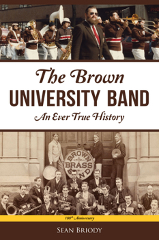 Paperback The Brown University Band: An Ever True History Book