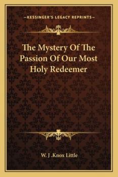 Paperback The Mystery Of The Passion Of Our Most Holy Redeemer Book