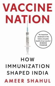 Hardcover Vaccine Nation: How Immunization Shaped India Book