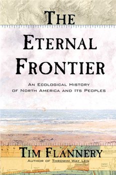 Paperback The Eternal Frontier: An Ecological History of North America and Its Peoples Book