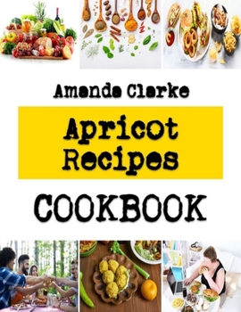 Paperback Apricot Recipes: All-Time Favorite Cake Recipe Book