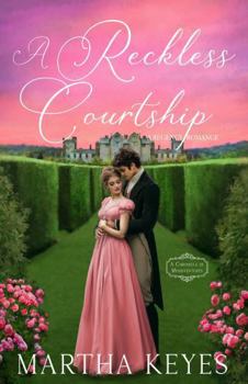 Paperback A Reckless Courtship: A Regency Romance (A Chronicle of Misadventures) Book