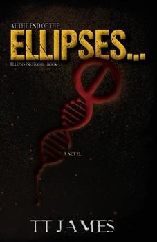 Paperback At the End of the Ellipses ... (Ellipsis Protocol) Book