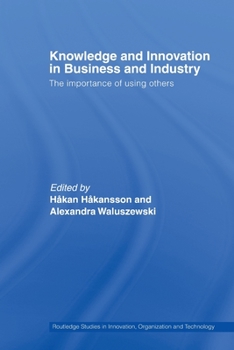 Paperback Knowledge and Innovation in Business and Industry: The Importance of Using Others Book