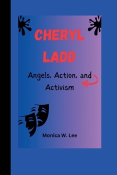 Cheryl Ladd: Angels, Action, and Activism