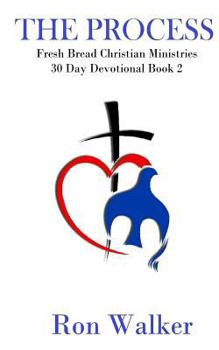 Paperback The Process: Fresh Bread Ministries 30 Day Devotional Book