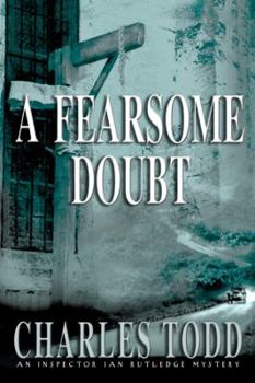 Hardcover A Fearsome Doubt: An Inspector Ian Rutledge Mystery Book