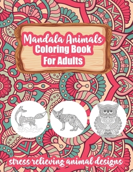 Paperback Mandala Animals Coloring Book for Adults: Animals Patterns - Dolphins, Owls, Deers for Stress Relief Book
