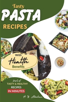 Paperback Tasty Pasta Recipes with Health Benefits Book