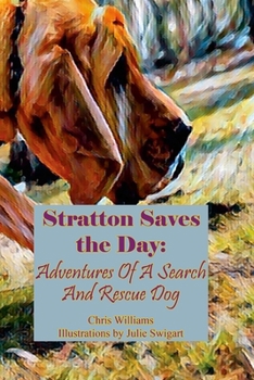 Paperback Stratton Saves the Day: Adventures Of A Search And Rescue Dog Book