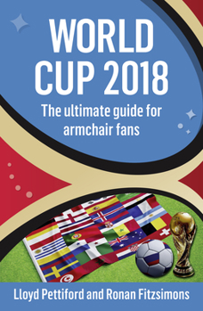 Paperback World Cup 2018: The Ultimate Guide for Armchair Fans Book