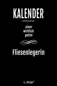 Kalender für Fliesenleger / Fliesenlegerin: Immerwährender Kalender / 365 Tage Tagebuch / Journal [3 Tage pro Seite] für Notizen, Planung / Planungen / Planer, Erinnerungen, Sprüche (German Edition)