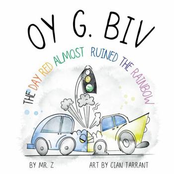 Paperback Oy G. Biv: The Day Red Almost Ruined the Rainbow Book