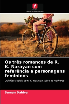 Paperback Os três romances de R. K. Narayan com referência a personagens femininos [Portuguese] Book