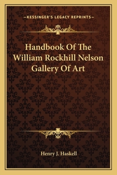 Paperback Handbook Of The William Rockhill Nelson Gallery Of Art Book