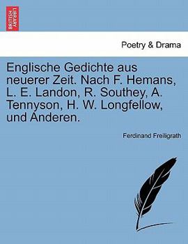 Paperback Englische Gedichte Aus Neuerer Zeit. Nach F. Hemans, L. E. Landon, R. Southey, A. Tennyson, H. W. Longfellow, Und Anderen. Book