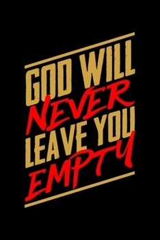 Paperback God Will Never Leave You Empty: 6x9 120 pages blank - Your personal Diary Book