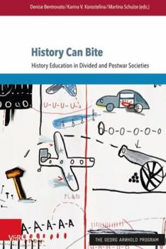 Paperback History Can Bite: History Education in Divided and Postwar Societies Book