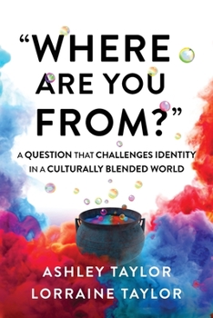 Paperback "Where Are You From?": A Question That Challenges Identity in a Culturally Blended World Book